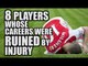 8 Players Whose Careers Were RUINED By Injury