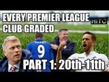 EVERY Premier League Club Graded (Part One: 20th-11th)