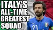 Italy's All-Time Greatest Squad