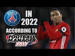 PSG In 2022 According To Football Manager 2017