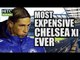Most Expensive Chelsea XI Ever