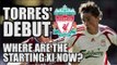 Fernando Torres' Liverpool Debut: Where Are The Starting XI Now?