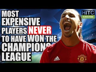 Most Expensive XI NEVER To Have Won The Champions League