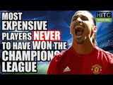 Most Expensive XI NEVER To Have Won The Champions League