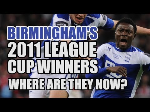 Birmingham's 2011 League Cup Winners: Where Are They Now?