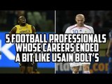 5 Football Professionals Whose Careers Ended Like Usain Bolt's
