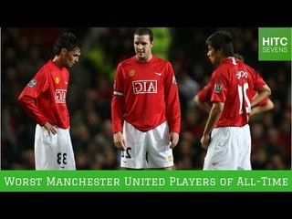 Seven WORST Manchester United Players of All-Time