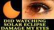 Solar Eclipse 2017 : Have you damaged your eyes while watching the event | Oneindia News
