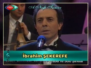 İbrahim ŞEKEREFE - Gözlerimden Yüzün Kulaklarımdan Sesin Silinmedi Senelerdir