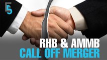 EVENING 5: RHB-AMMB merger off the table