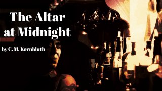 The Altar at Midnight by C. M. Kornbluth