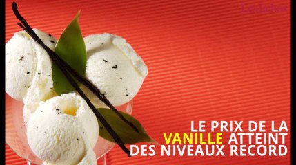 Le prix de la vanille atteint des niveaux record