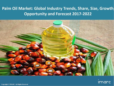 Palm Oil Market | Price Trends | Share | Size | Report And Forecast 2017-2022
