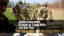 Afghan Insurgents Gaining as Trump Rolls Out War Plan
