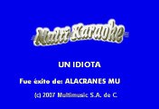 Alacranes Musical - Un Idiota (Karaoke)