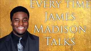EVERY TIME JAMES MADISON TALKS!