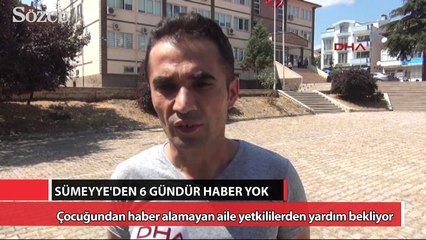 Sümeyye’den 6 gündür haber yok