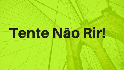 Tente não rir-Os videos mais engraçados de 2017!