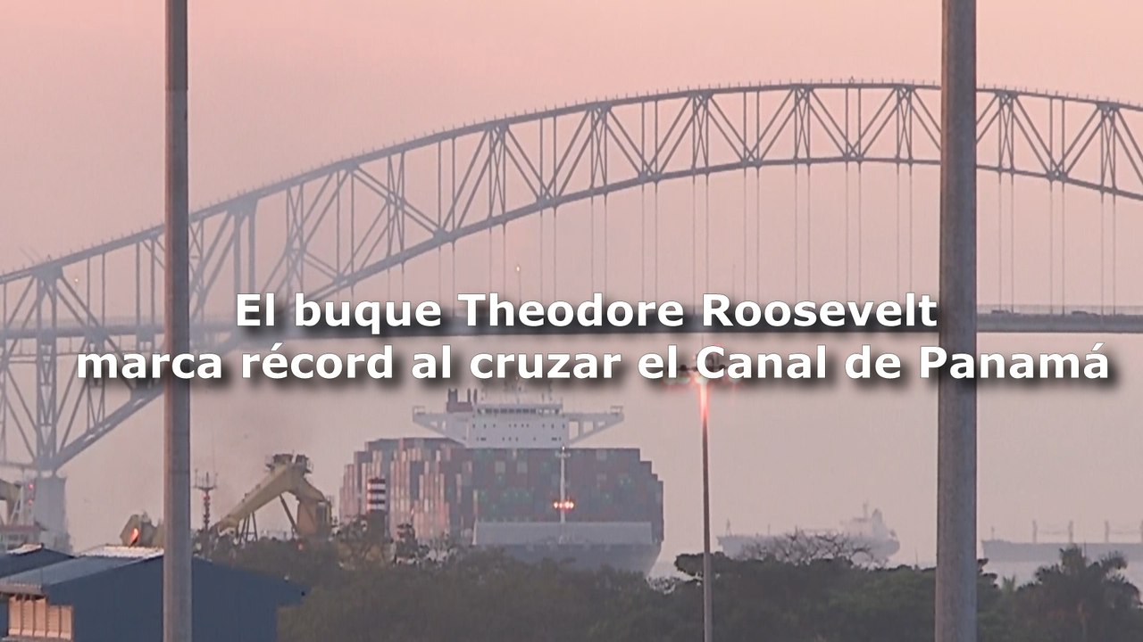 Theodore Roosevelt, el mayor portacontenedores que cruza el Canal de Panamá