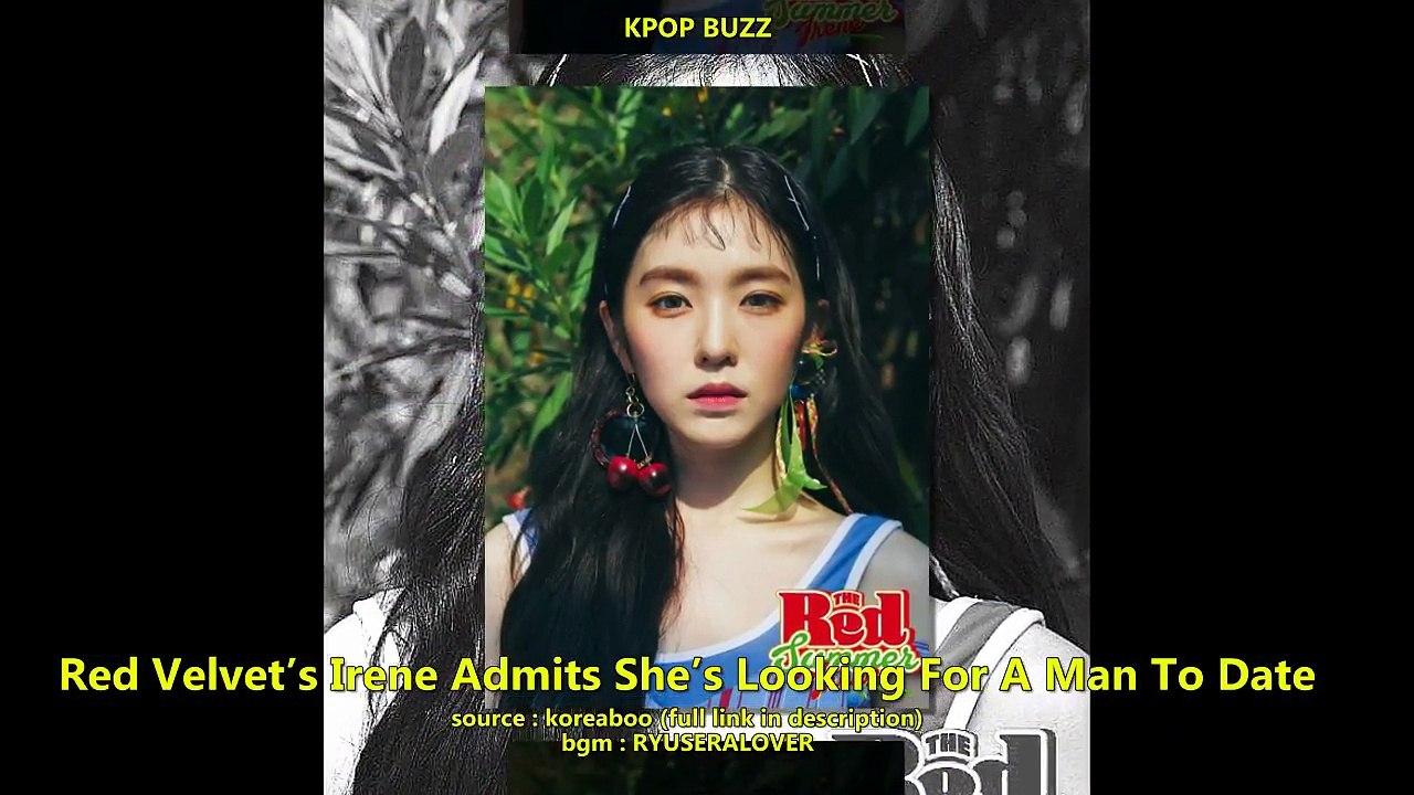 [RED VELVET NEWS] RED VELVET IRENE Wants A Boyfriend With Great Chemistry -Vtt324uZAqE