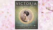 Download PDF Victoria: The Heart and Mind of a Young Queen: Official Companion to the Masterpiece Presentation on PBS FREE
