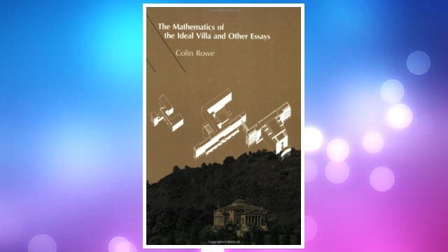 Download PDF The Mathematics of the Ideal Villa and Other Essays FREE