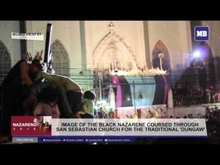 Image of the Black Nazarene coursed through San Sebastian Church for the traditional 'Dungaw'