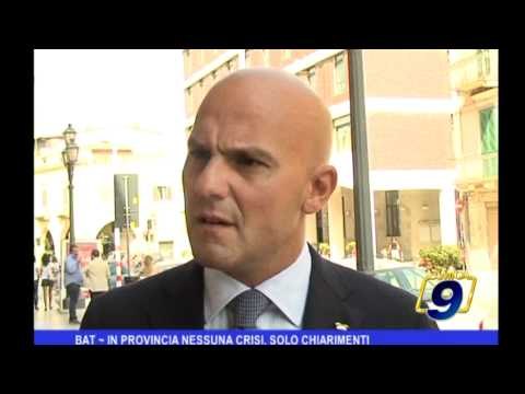 BAT | In Provincia nessuna crisi, solo chiarimenti