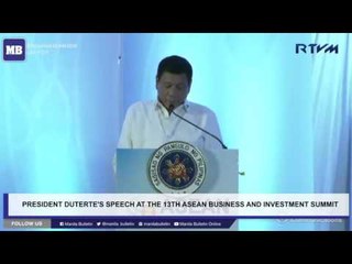 President Duterte's speech at the 13th ASEAN Business and Investment Summit 2016.