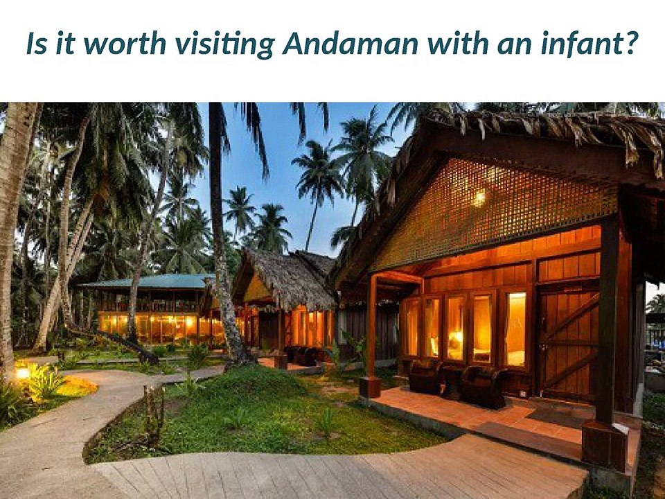 Is it worth visiting Andaman with an infant