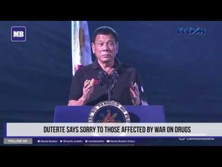 Duterte says sorry to those affected by war on drugs
