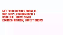 Get EPUB Puentes sobre el Pacífico: Latinoamérica y Asia en el nuevo siglo (Spanish Edition) Latest Books