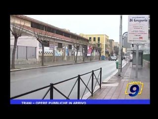 Trani | Opere pubbliche in arrivo