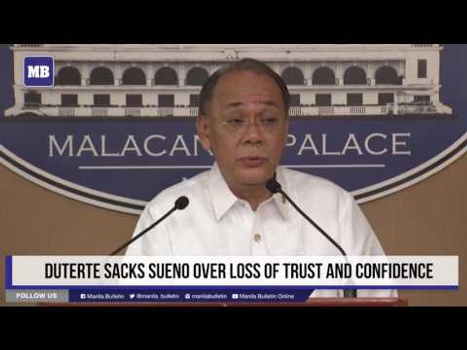 Duterte sacks Sueno over loss of trust and confidence