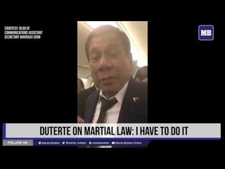 Duterte on martial law: I have to do it