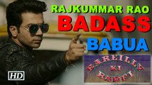 Rajkummar as “BADASS BABUA” | Bareilly Ki Barfi | SONG OUT