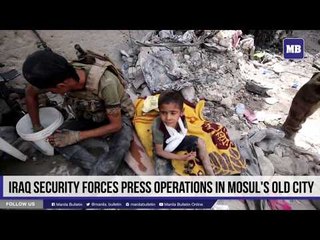 Iraq security forces press operations in Mosul's Old City