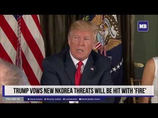 Trump vows new NKorea threats will be hit with 'fire'