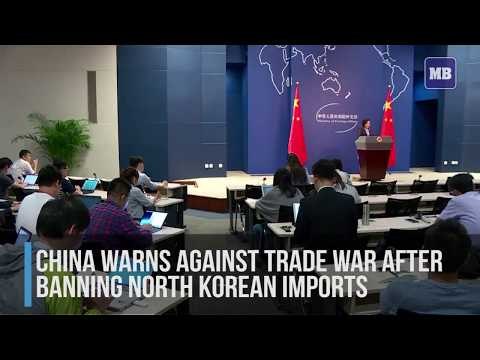 China warns against trade war after banning North Korean imports