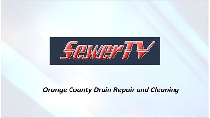 Orange County Drain Repair and Cleaning - Sewertvplumbing.com