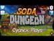 SODA DUNGEON # 1 -  SODA CAN DEFEAT EVIL!!