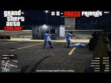 SANTOS LIFE # 5 - CRAZY FRIENDS!!! (GTA 5 Online)