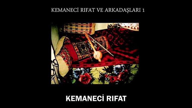 Kemaneci Rıfat - Kemaneci Rıfat Ve Arkadaşları, Vol. 1 (Full Albüm)