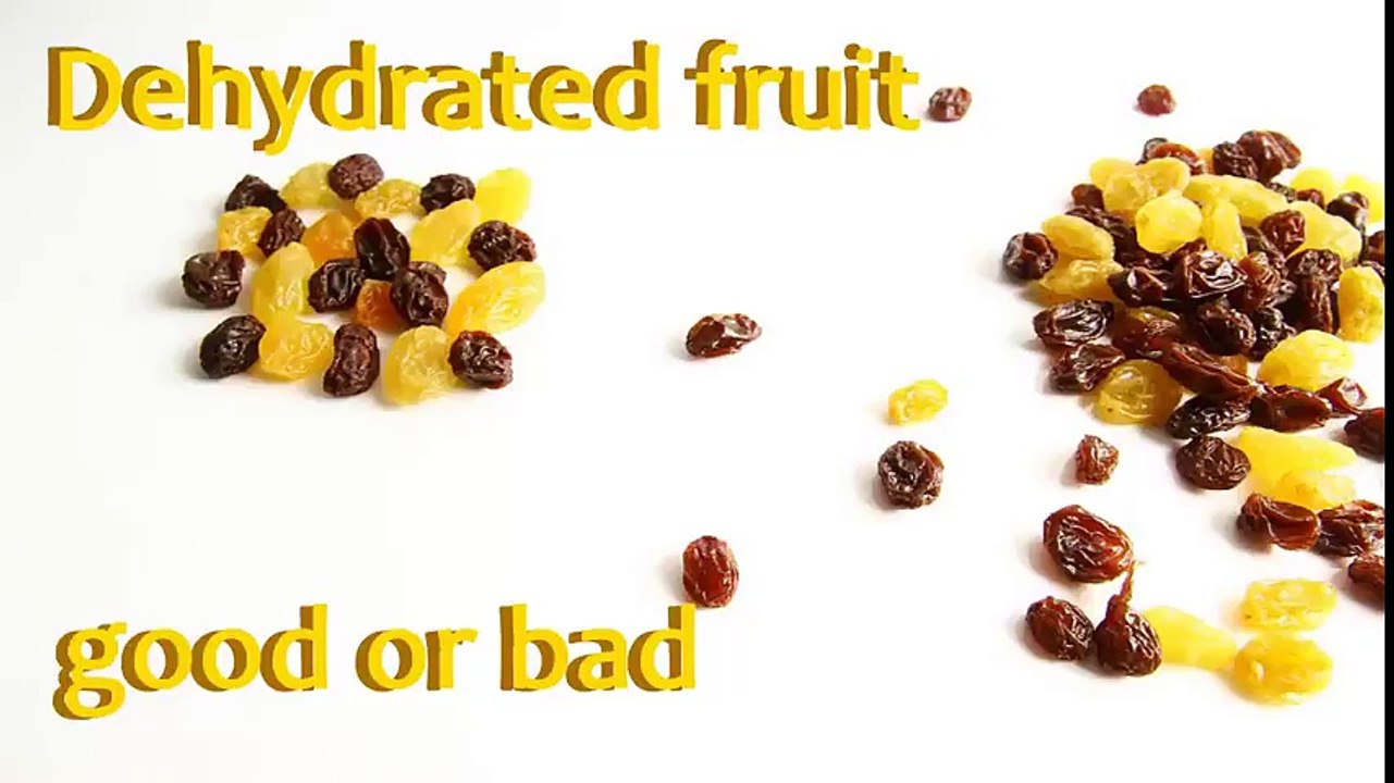 Dehydrated fruit good or bad