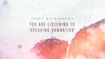 Jason Richardson Breaking Damnation (feat. Jacky Vincent) Official Track