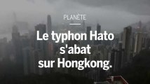 Vidéo : le typhon Hato s’abat sur Hongkong