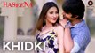Khidki HD Video Song Haseena 2017 Innayat Arpit Ankur Mohit Khayati & Leena | Shahid Bawa (U.K) & Shamila Khan | New Songs