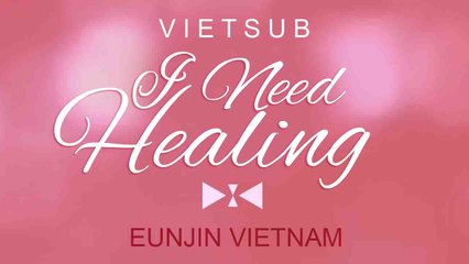[Vietsub] I Need Healing - L.U.B (DIA - 다이아)