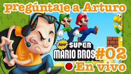 New Super Mario Bros. #2 | Pregúntale a Arturo en Vivo (22/08/2017)