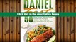 PDF [FREE] DOWNLOAD  Daniel Fast: 50 Plant Based, Whole Foods Daniel Fast Recipes+Daniel Fast Food